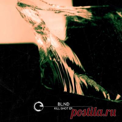 BL:ND – Kill Shot EP