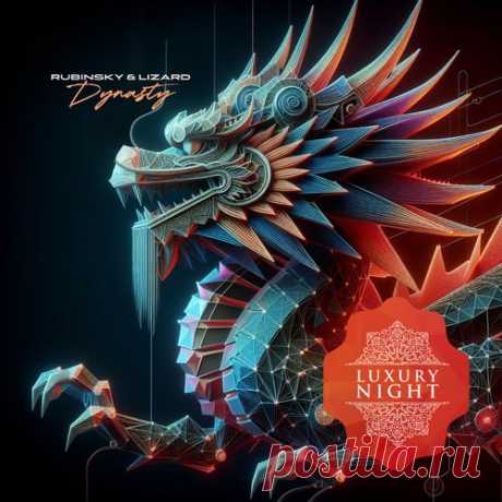 Rubinsky & Lizard - Dynasty [Luxury Night]