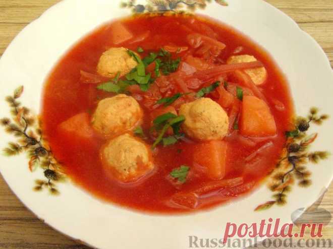 Рецепт: Красный борщ с фрикадельками на RussianFood.com