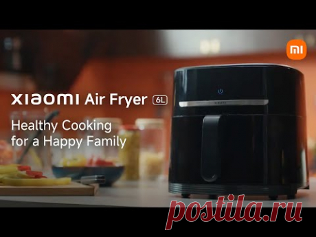 Xiaomi Air Fryer 6L | Healthy Cooking for a Happy Family