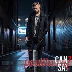 can7say - Tired (Maxi-Single) (2025) 320kbps / FLAC