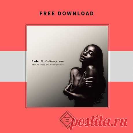 Download Sade - No Ordinary Love (BURCAK's Deep Afro Re-Interpretation) Sade - No Ordinary Love (BURCAK's Deep Afro Re-Interpretation)