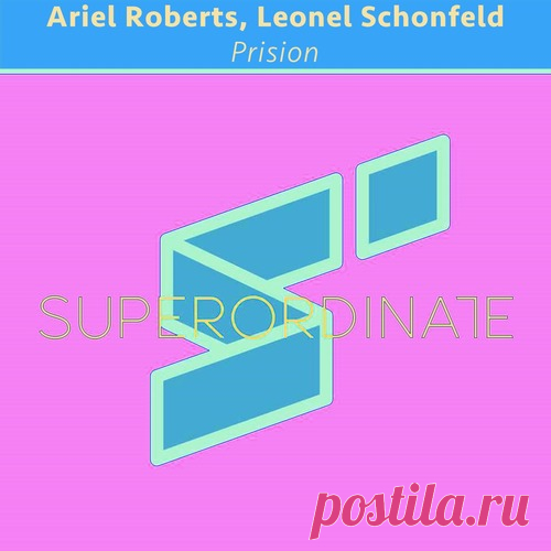 Ariel Roberts, Leonel Schonfeld – Prision [SUPER363]