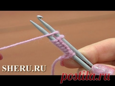 Вязание для начинающих спицами Урок 1 метод 13 из 18 Набор петель с крючком