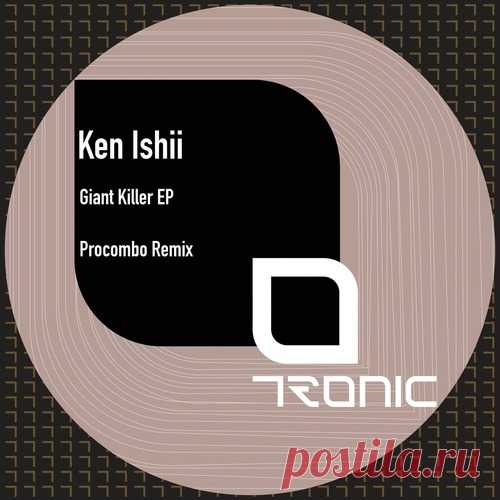 Ken Ishii - Giant Killer EP [Tronic ] Download Free on Musicvibez.News ,Album Daily update. Ken Ishii - Giant Killer EP [Tronic ] 2. Ken Ishii - Giant Killer (Procombo Remix)