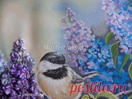 Вышивка лентами. Картина «Синицы на сирени». Часть 2. Мастер-класс с пошаговыми фото