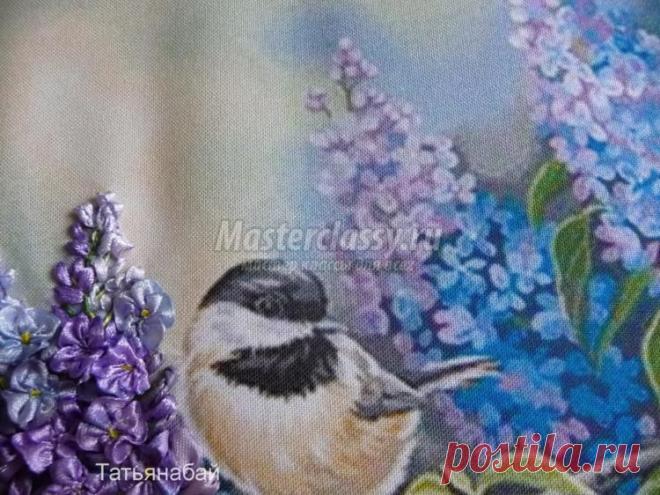 Вышивка лентами. Картина «Синицы на сирени». Часть 2. Мастер-класс с пошаговыми фото