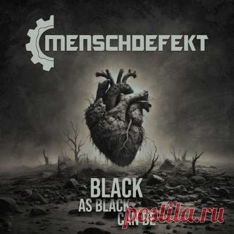 Menschdefekt - Black As Black Can Be (Single) (2025) 320kbps / FLAC