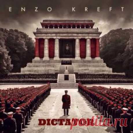 Enzo Kreft - Dictator (2025) Artist: Enzo Kreft Album: Dictator Year: 2025 Country: Belgium Style: Minimal Synth, Minimal Wave