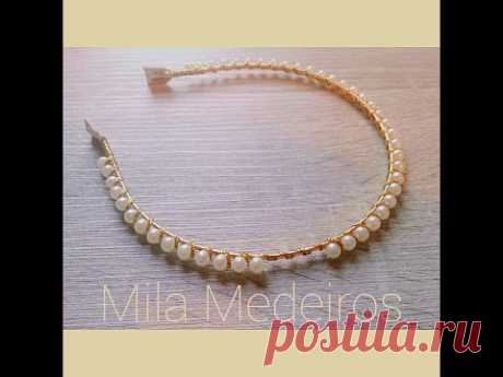 Como encapar TIARA COM PÉROLAS - Mila Medeiros London-Tutorial DIY