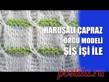 HAROŞALI ÇAPRAZ Örgü Modeli - Şiş İşi İle Örgü Modelleri