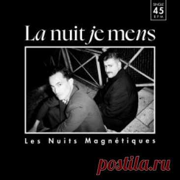 La Nuit Je Mens - Les Nuits Magné​tiques (2024) [Single] Artist: La Nuit Je Mens Album: Les Nuits Magné​tiques Year: 2024 Country: Italy Style: Minimal Synth, Minimal Wave