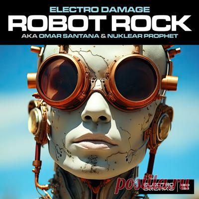 Electro Damage, Omar Santana, Nuklear Prophet – Robot Rock