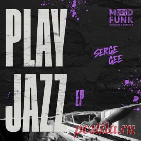 Serge Gee - Play Jazz EP