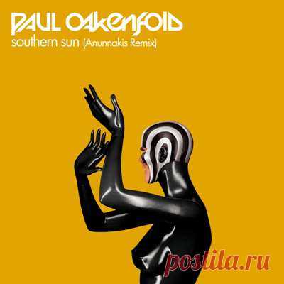 Paul Oakenfold, Carla Werner – Southern Sun (Anunnakis Extended Remix)