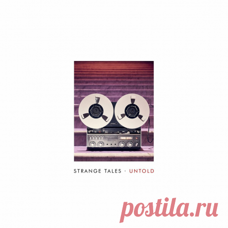 Strange Tales - Untold (2023) 320kbps / FLAC