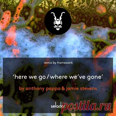 Jamie Stevens, Anthony Pappa – Here We Go / Where We’ve Gone / SEL145