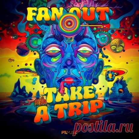 Fan Out – Take a Trip [PTL Music]