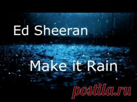 Ed Sheeran - Make it Rain (Original Version) Full HQ Audio