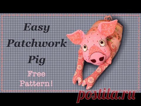 Easy Patchwork Pig || FREE PATTERN || Full Tutorial with Lisa Pay - YouTube