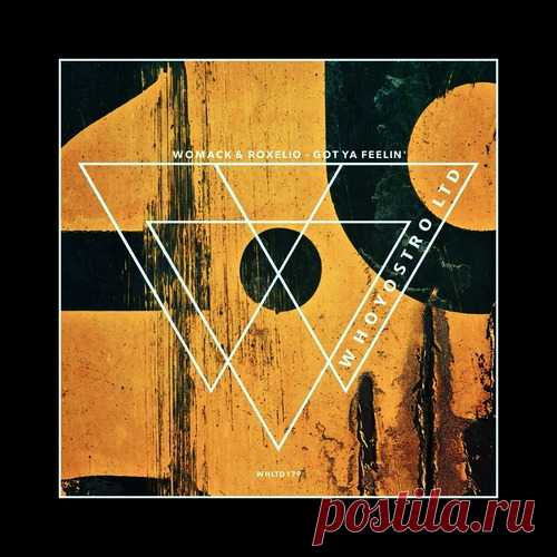 Roxelio, Womack – Got Ya Feelin’ [WHLTD179]