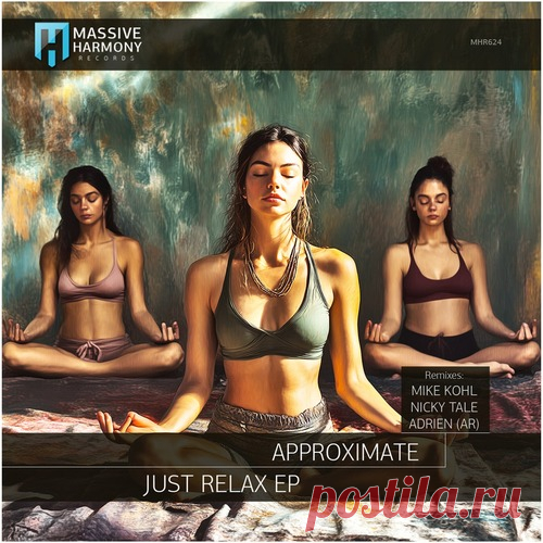 Download Approximate - Just Relax (2025) Label Massive Harmony Records Styles Progressive House, Organic House / Downtempo Date 2025-04-04 Catalog # MHR624 Length 26:57 Tracks 4