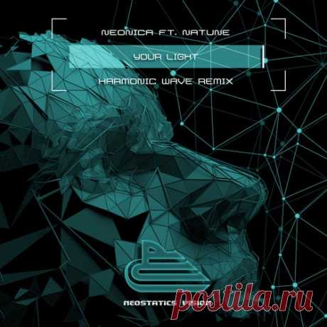 Neonica ft Natune - Your Light (Harmonic Wave Remix) [Neostatics Vision]