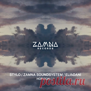 Stylo, Zamna Soundsystem, Eli & Dani - Horizon EP | 4DJsonline.com