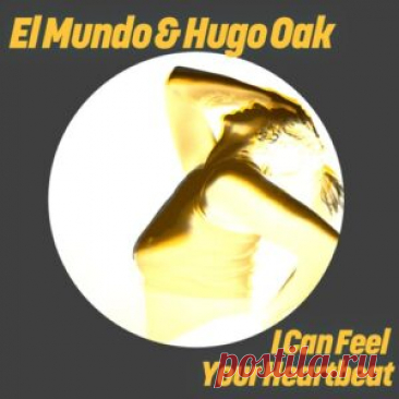 El Mundo &amp; Hugo Oak - I Can Feel Your Heartbeat [GPM871E] - HypeDJ.top