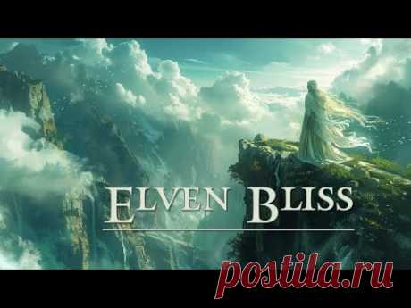 ( Elven Bliss ) - Ethereal Meditative Ambient Music - Beautiful and Relaxing  Sounds