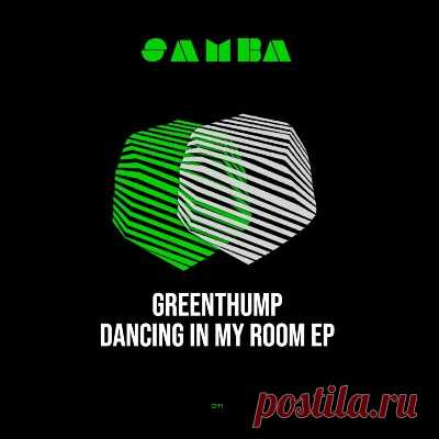 GreenThump – Dancing in My Room EP - FLAC Music