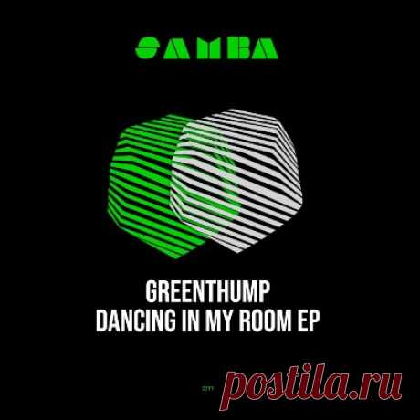 GreenThump – Dancing in My Room EP - FLAC Music