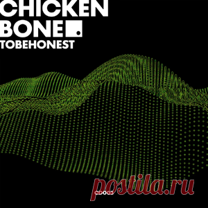 TOBEHONEST - Chicken Bone | 4DJsonline.com