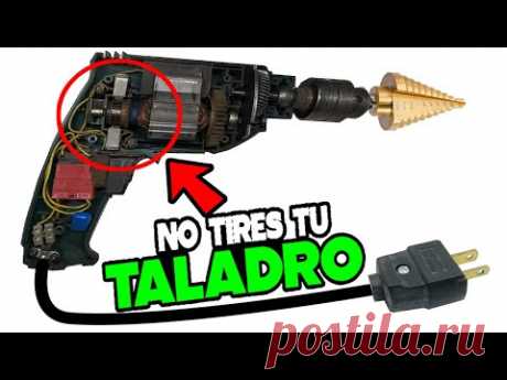 Antes de TIRAR tu viejo TALADRO eléctrico ROTO mira este VIDEO te interesa..