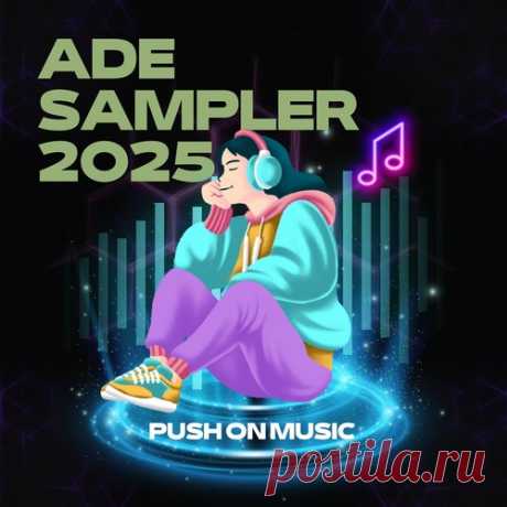 VA - Push On Music - ADE Sampler 2025 free download mp3 music 320kbps