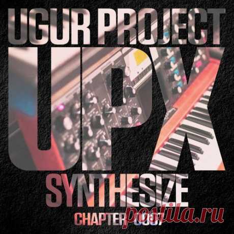 Download Ugur Project - Synthesize - Musicvibez Label UPX Styles Techno (Peak Time / Driving) Date 2024-05-17 Catalog # UPX0007 Length 6:11 Tracks 1