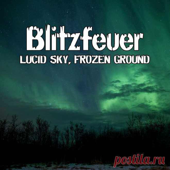 Blitzfeuer - LUCID SKY, FROZEN GROUND (2023) 320kbps / FLAC