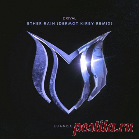 Drival – Ether Rain (Dermot Kirby Extended Remix)