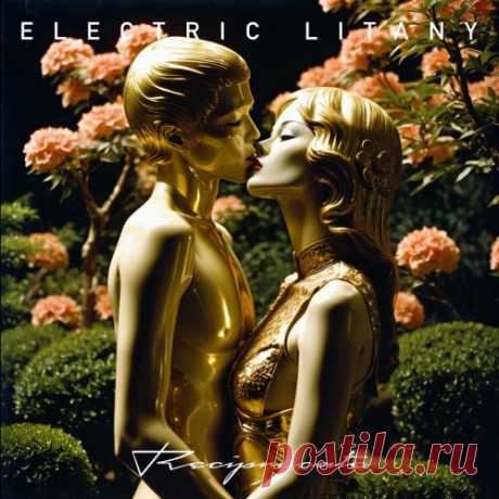Electric Litany - Reciprocate (2025) [Single] Artist: Electric Litany Album: Reciprocate Year: 2025 Country: UK Style: New Wave