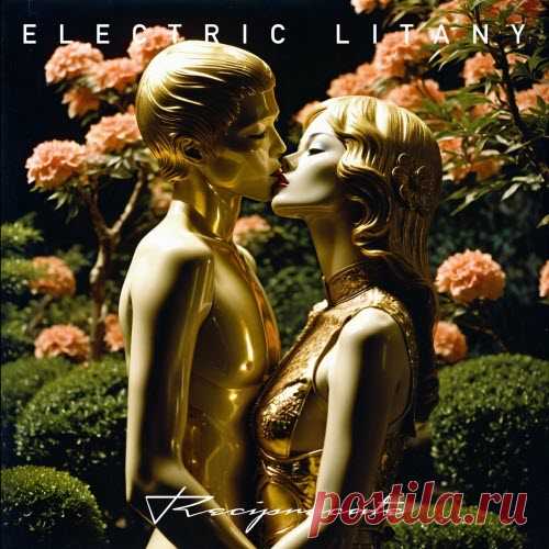 Electric Litany - Reciprocate (2025) [Single] Artist: Electric Litany Album: Reciprocate Year: 2025 Country: UK Style: New Wave