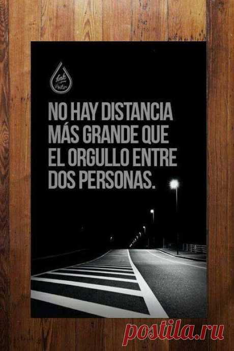Нет больше расстояния, чем гордыня, которая разделяет двух людей / Изучаем Испанский