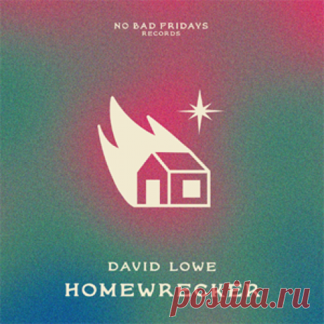 David Lowe - Homewrecker | 4DJsonline.com