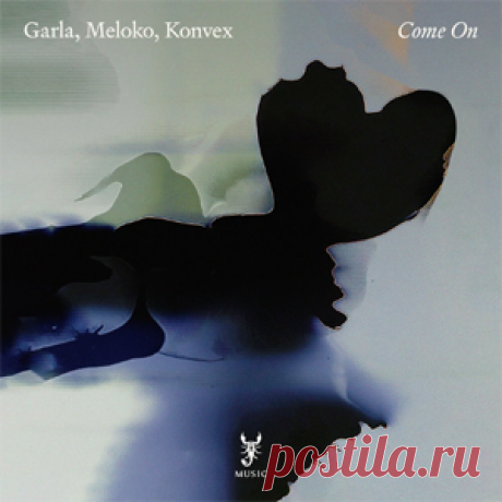 Garla, Meloko, Konvex - Come On | 4DJsonline.com