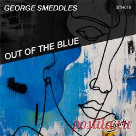 George Smeddles - Out Of The Blue | 4DJsonline.com