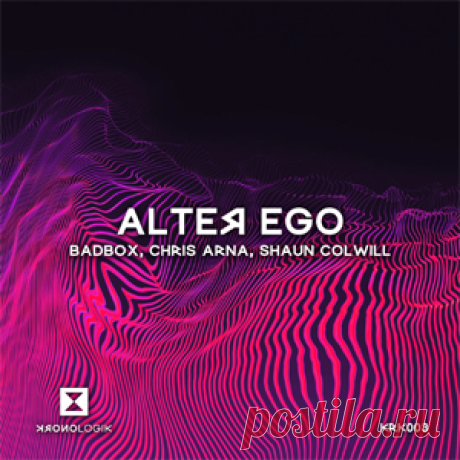 BADBOX, Chris Arna, Shaun Colwill - Alter Ego | 4DJsonline.com
