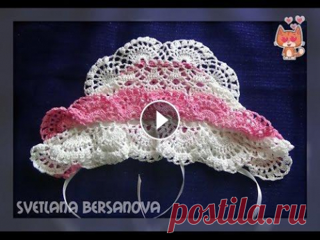 Нарядный чепчик крючком. Festive cap crocheted Вяжем в дополнение к платью нарядный чепчик крючком. Пряжа YarnArt 100% хлопок, 280-300 м. на 50 гр. Крючок №1.25 Мой канал на Дзене https://zen.yande...