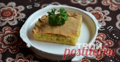 Картофельный пирог - вкусный рецепт с пошаговым фото