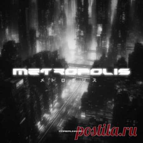 Forerunnerx - Metropolis (2024) Artist: Forerunnerx Album: Metropolis Year: 2024 Country: USA Style: Synthwave, Darksynth, Electro