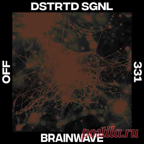 DSTRTD SGNL – Brainwave [OFF331] Sharing-DB.club