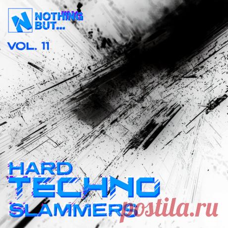 VA - Nothing But... Hard Techno Slammers, Vol. 11 NBHTSLAM11 » MinimalFreaks.co